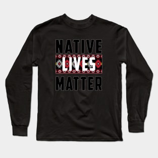 Native Lives Matter (four directions colors) Long Sleeve T-Shirt